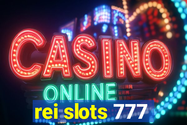 rei slots 777